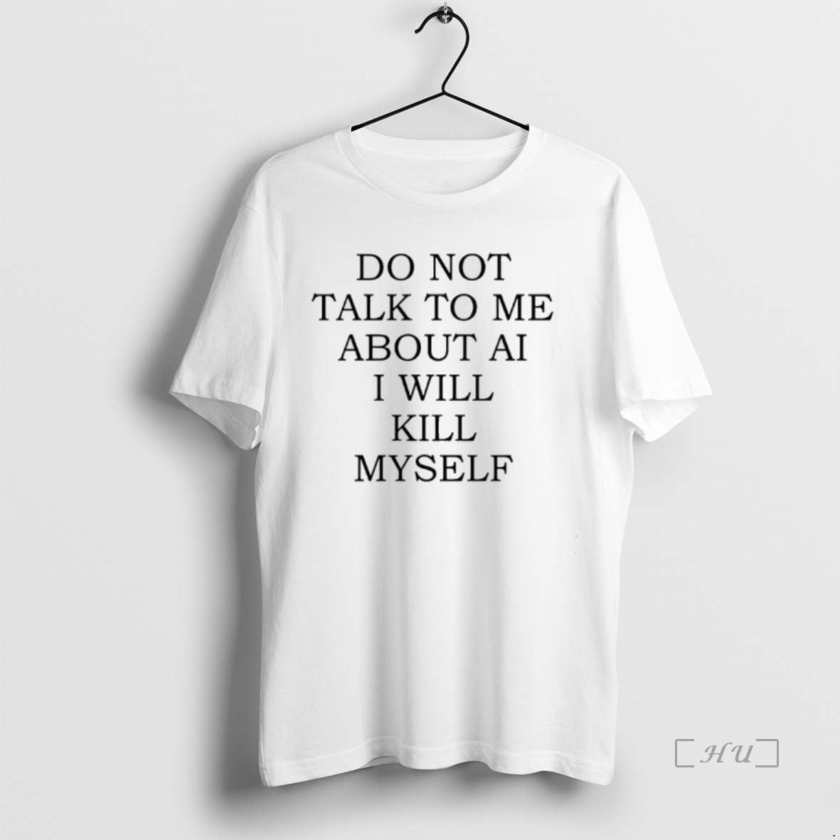 Trending Do Not Talk To Me About Ai I Will Kill Myself Premium T Shirts Hoodie, Sweatshirt | PopFlextees.com
