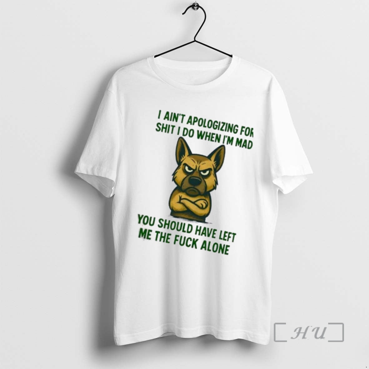 Trending Dog I Aint Apologizing For Shit I Do When Im Mad You Should Have T-Shirts, Hoodie, Sweatshirt | PopFlextees.com