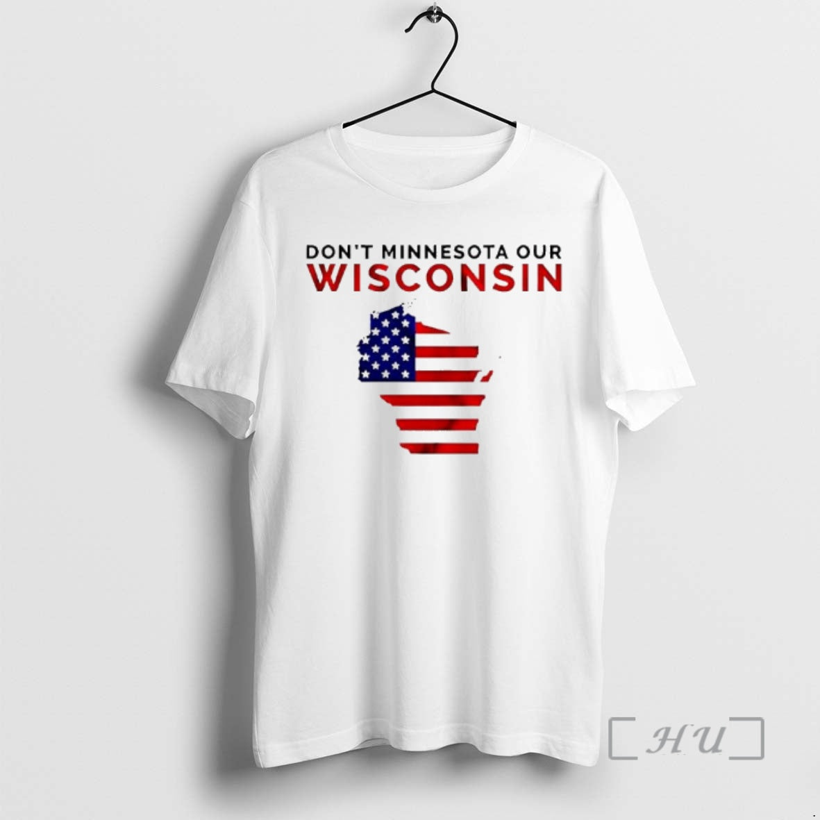 Trending Dont Minnesota Our Wisconsi Wisconsin American Flag T-Shirts, Hoodie, Sweatshirt | PopFlextees.com