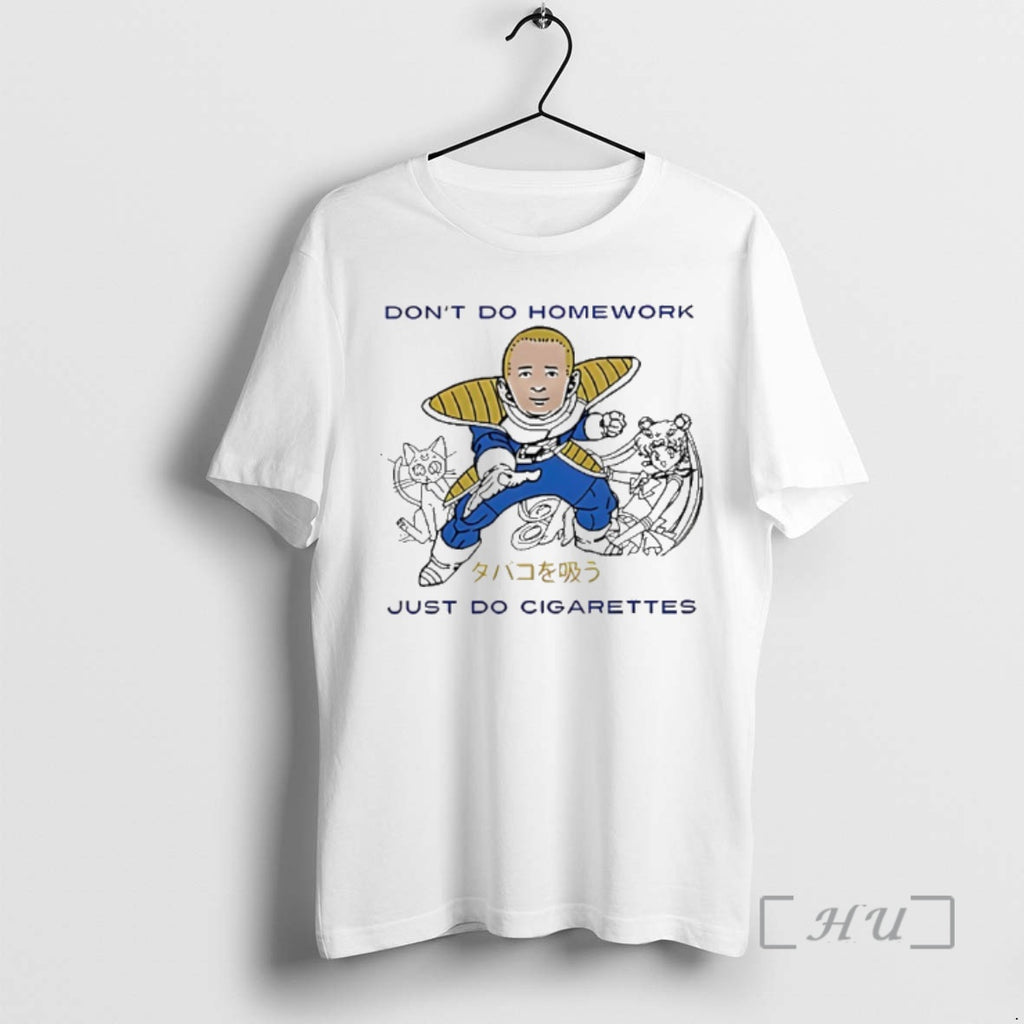 Trending Dont Do Homework Just Do Cigarettes Bobby Hills Dbz Parody Premium T Shirts Sweater Hoodie, Sweatshirt