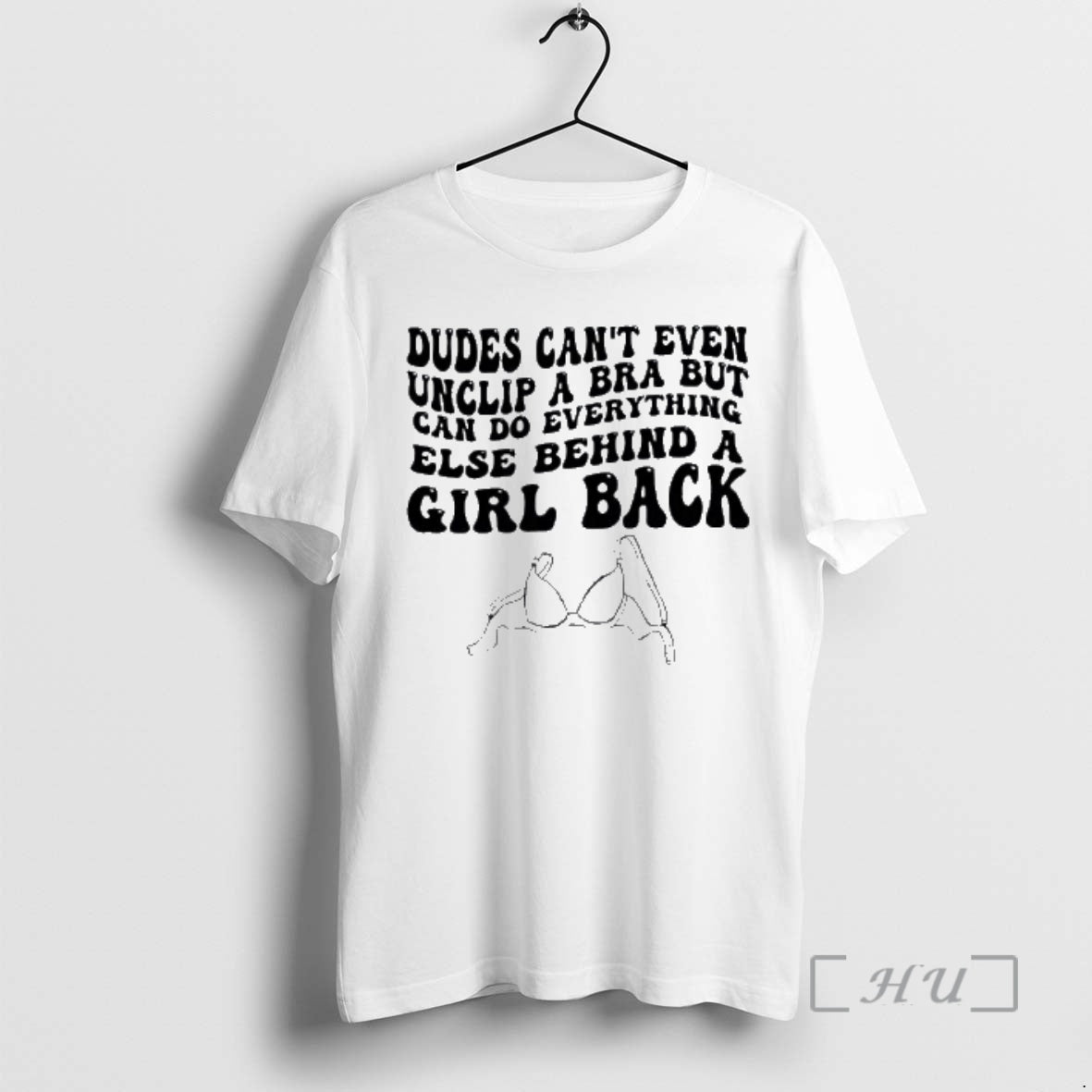 Trending Dudes Cant Even Can Do Everything Else Behind A Girl Back Premium T Shirts Hoodie, Sweatshirt | PopFlextees.com