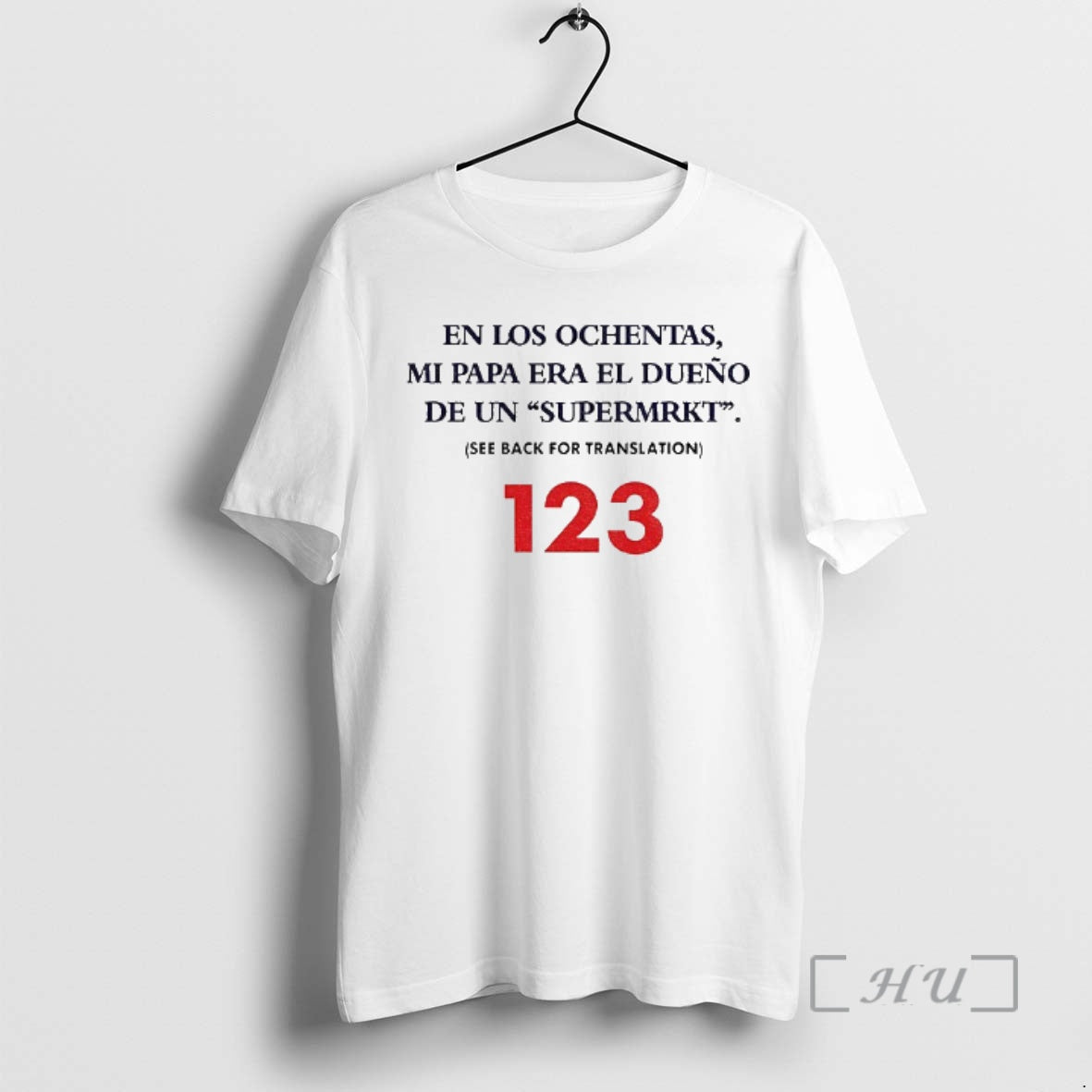 Trending En Los Ochentas Mi Papa Era El Dueno De Un Supermrkt 123 Premium T-Shirts, Hoodie, Sweatshirt | PopFlextees.com