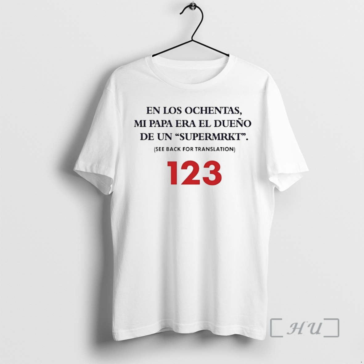 Trending En Los Ochentas Mi Papa Era El Dueno De Un Supermrkt See Back For T-Shirts, Hoodie, Sweatshirt | PopFlextees.com