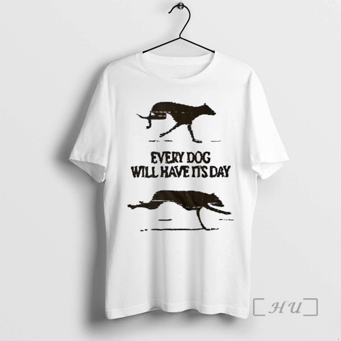 Trending Every Dog Will Have Its Day T-Shirts, Hoodie, Sweatshirt | PopFlextees.com