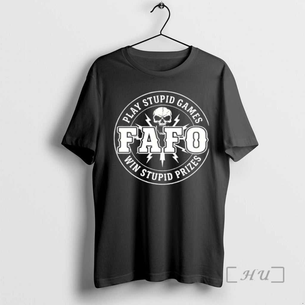 Trending Fafo Play Stupid Games Win Stupid Prizes Logo T-Shirts, Hoodie, Sweatshirt | PopFlextees.com