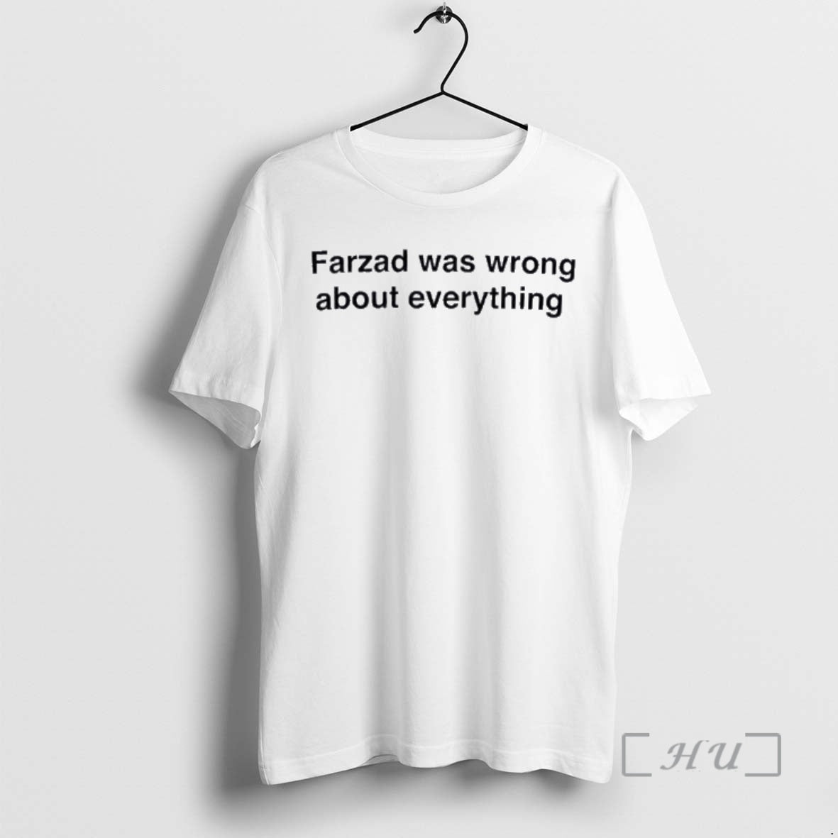 Trending Farzad Was Wrong About Everything T-Shirts, Hoodie, Sweatshirt | PopFlextees.com
