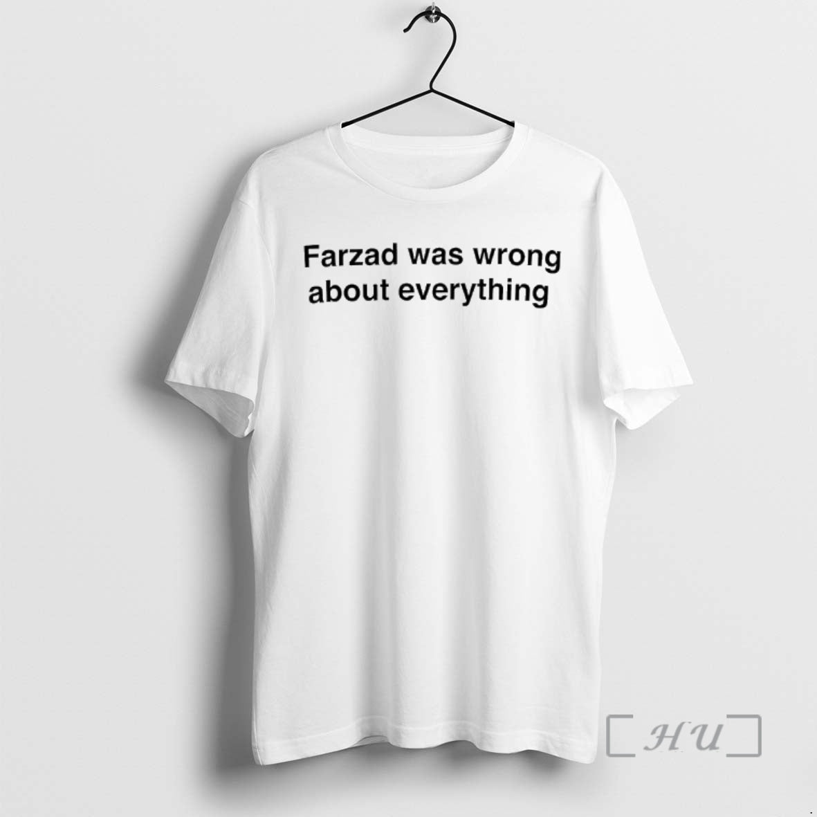 Trending Farzad Was Wrong About Everything Text T-Shirts, Hoodie, Sweatshirt | PopFlextees.com