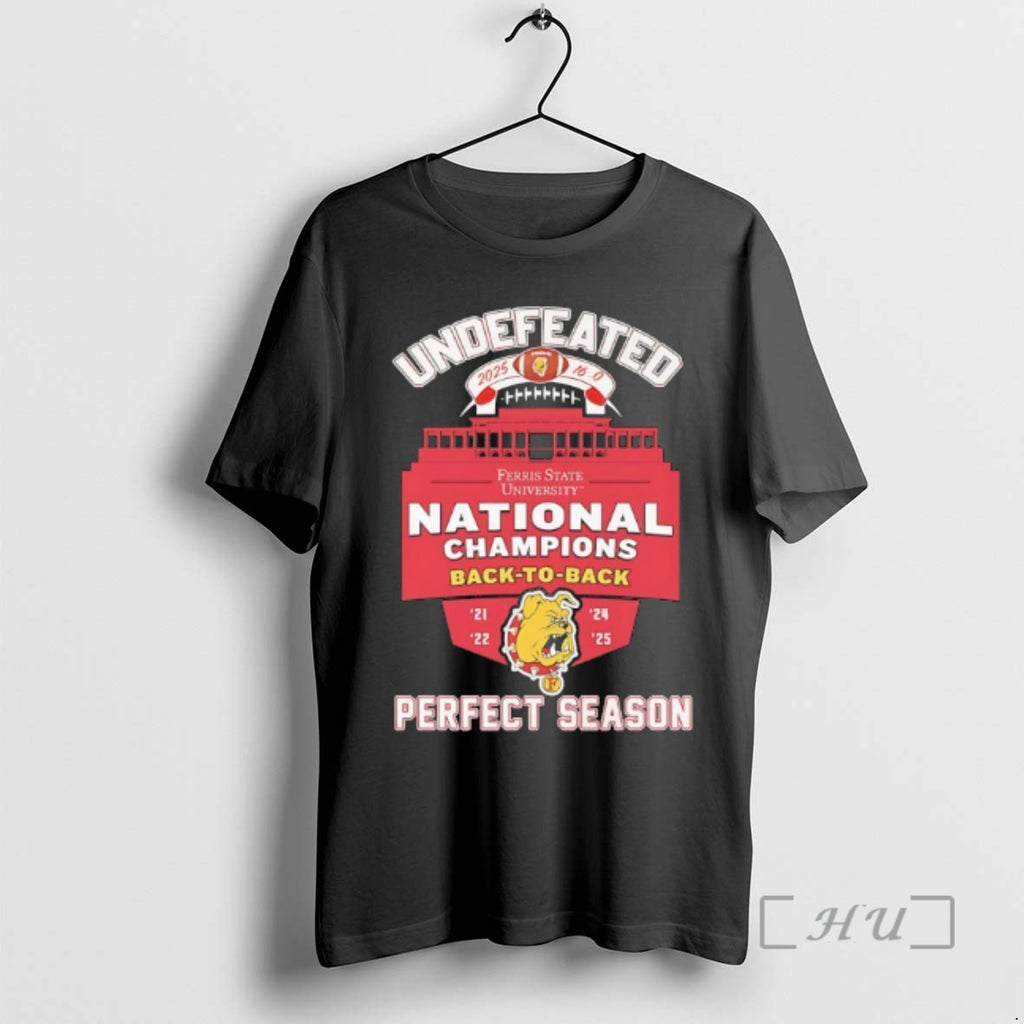Trending Ferris State University Back To Back National Champions Undefeated 2025 16 0 Perfect Season T-Shirts, Hoodie,...