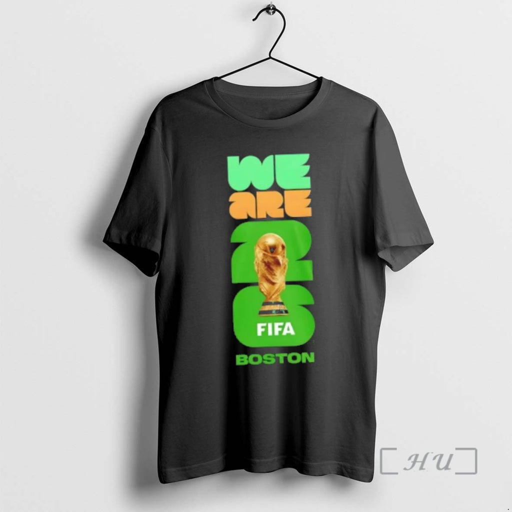 Trending Fifa We Are 2026 Boston Match Schedule 2 Sided T-Shirts, Hoodie, Sweatshirt | PopFlextees.com