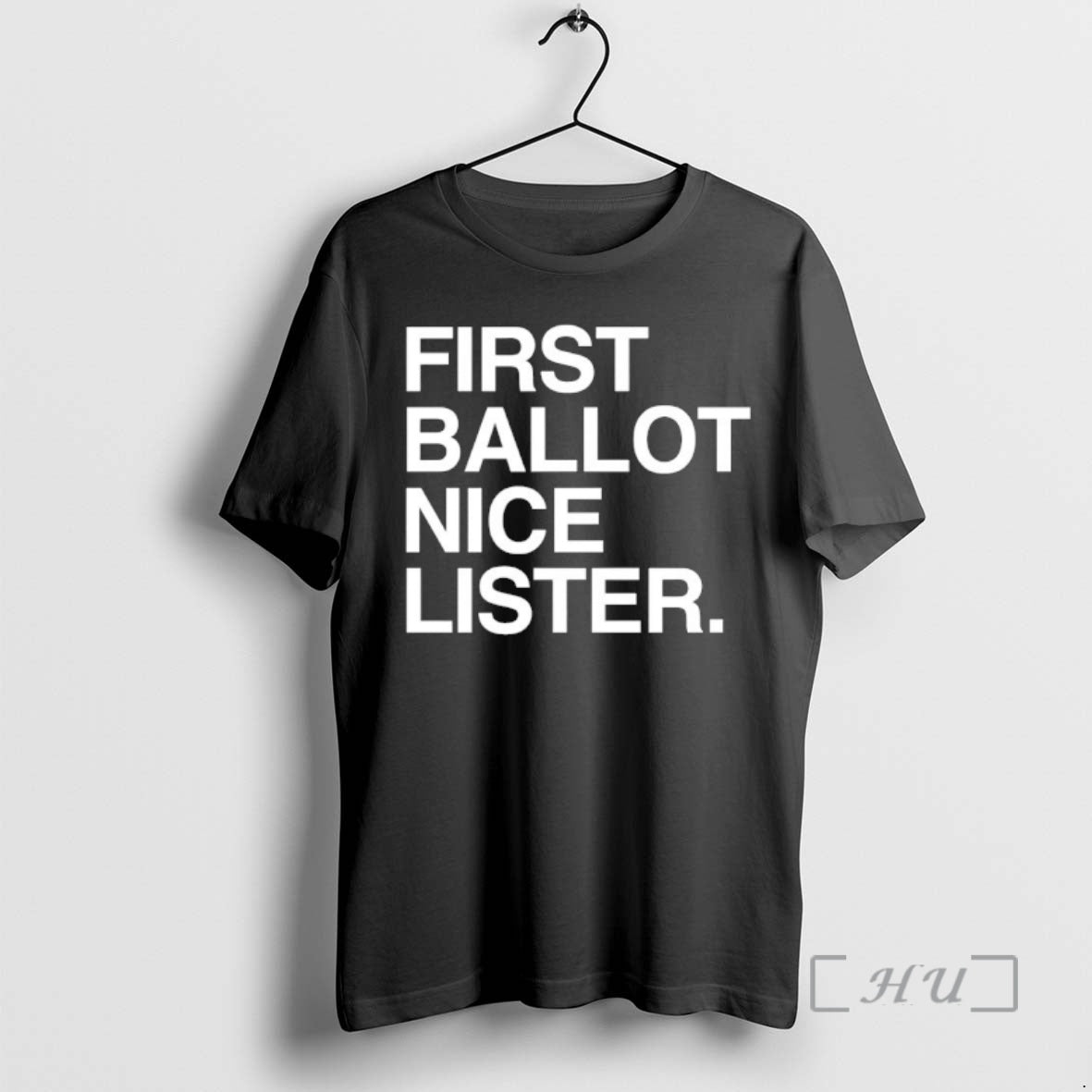 Trending First Ballot Nice Lister T-Shirts, Hoodie, Sweatshirt | PopFlextees.com