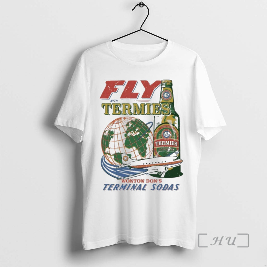 Trending Fly With Termies Wonton Dons Terminal Sodas T-Shirts, Hoodie, Sweatshirt | PopFlextees.com