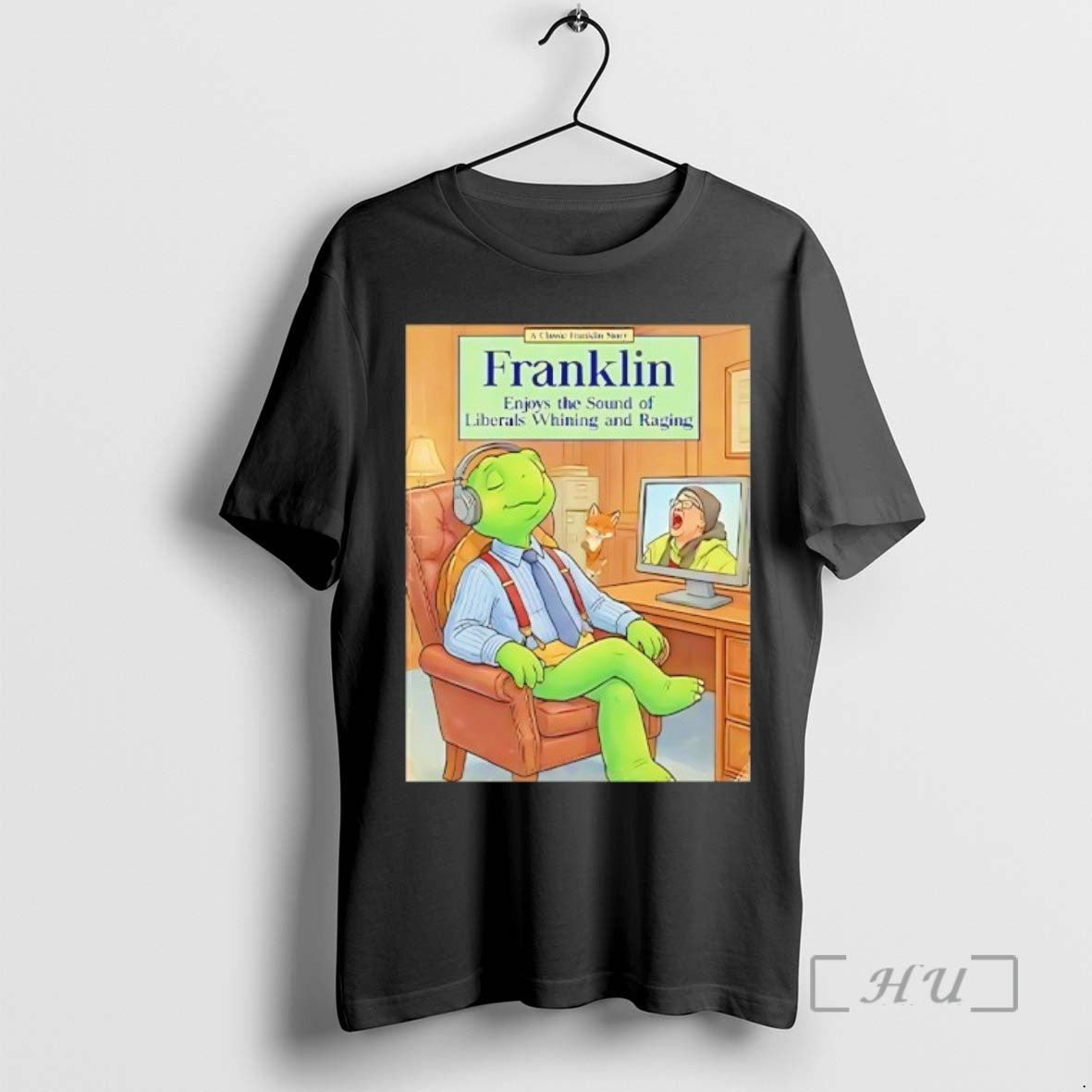 Trending Franklin Enjoys The Sound Of Liberals Whining And Raging T-Shirts, Hoodie, Sweatshirt | PopFlextees.com