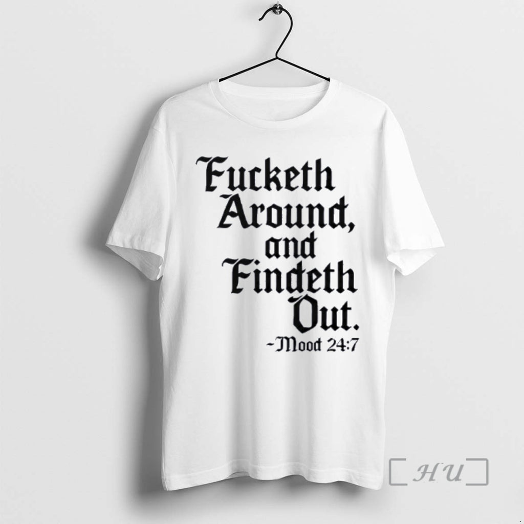 Trending Fucketh Around And Findeth Out T-Shirts, Hoodie, Sweatshirt | PopFlextees.com