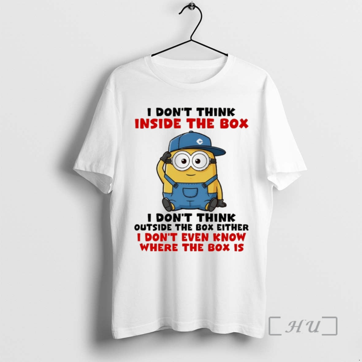 Trending Funny Minion I Dont Think Inside The Box I Dont Think Outside The Box T-Shirts, Hoodie, Sweatshirt | PopFlextees.com