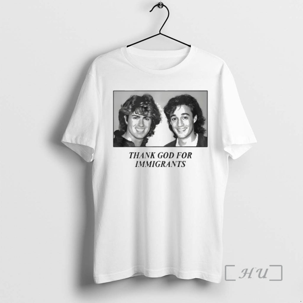 Trending George Michael And Andrew Ridgeley Wham Thank God For Immigrants Premium T Shirts Sweater Hoodie, Sweatshirt