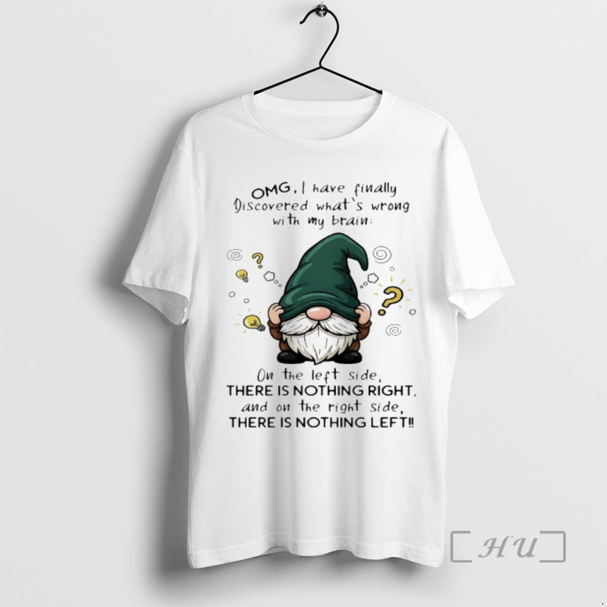 Trending Gnome I Have Finally Discovered Whats Wrong My Brain Left Side T-Shirts, Hoodie, Sweatshirt