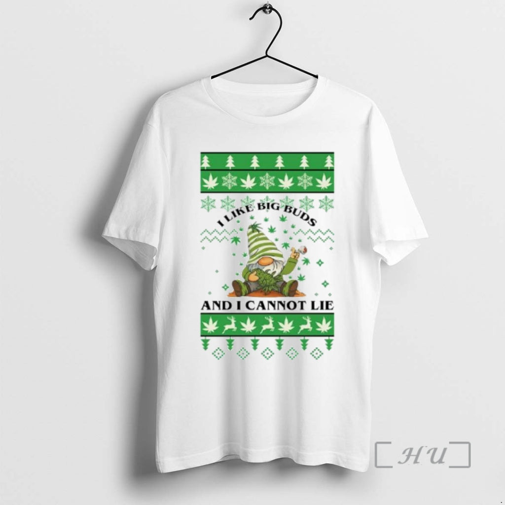 Trending Gnome I Like Big Buds And I Cannot Lie Cannabis Ugly Christmas Ornaments Premium T-Shirts, Hoodie, Sweatshirt