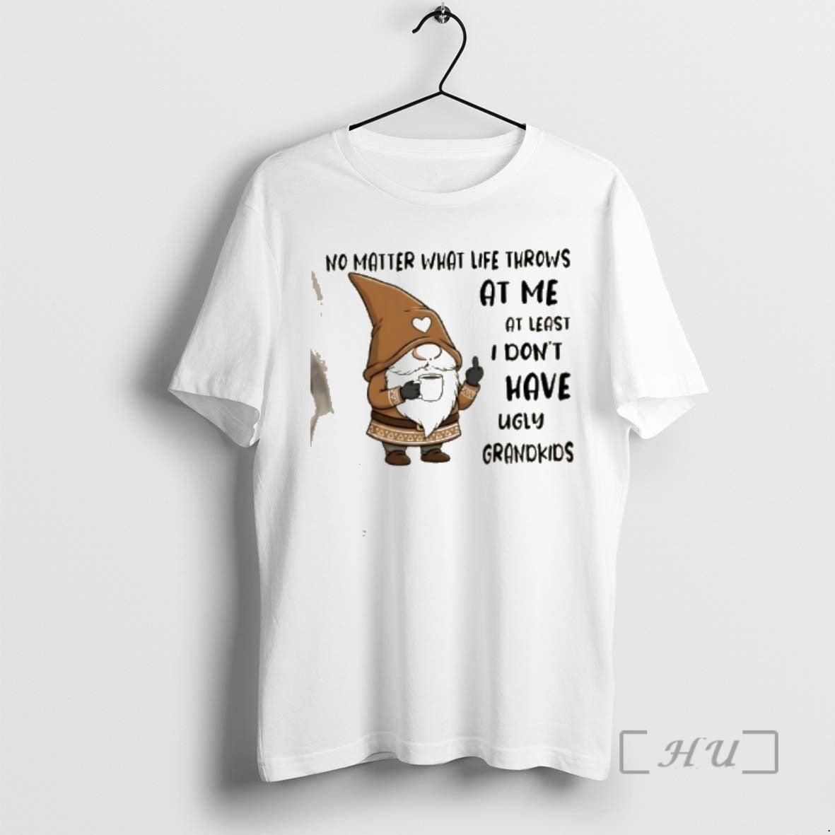 Trending Gnomes No Matter What Life Throws At Me At Least I Dont Have Ugly T-Shirts, Hoodie, Sweatshirt | PopFlextees.com
