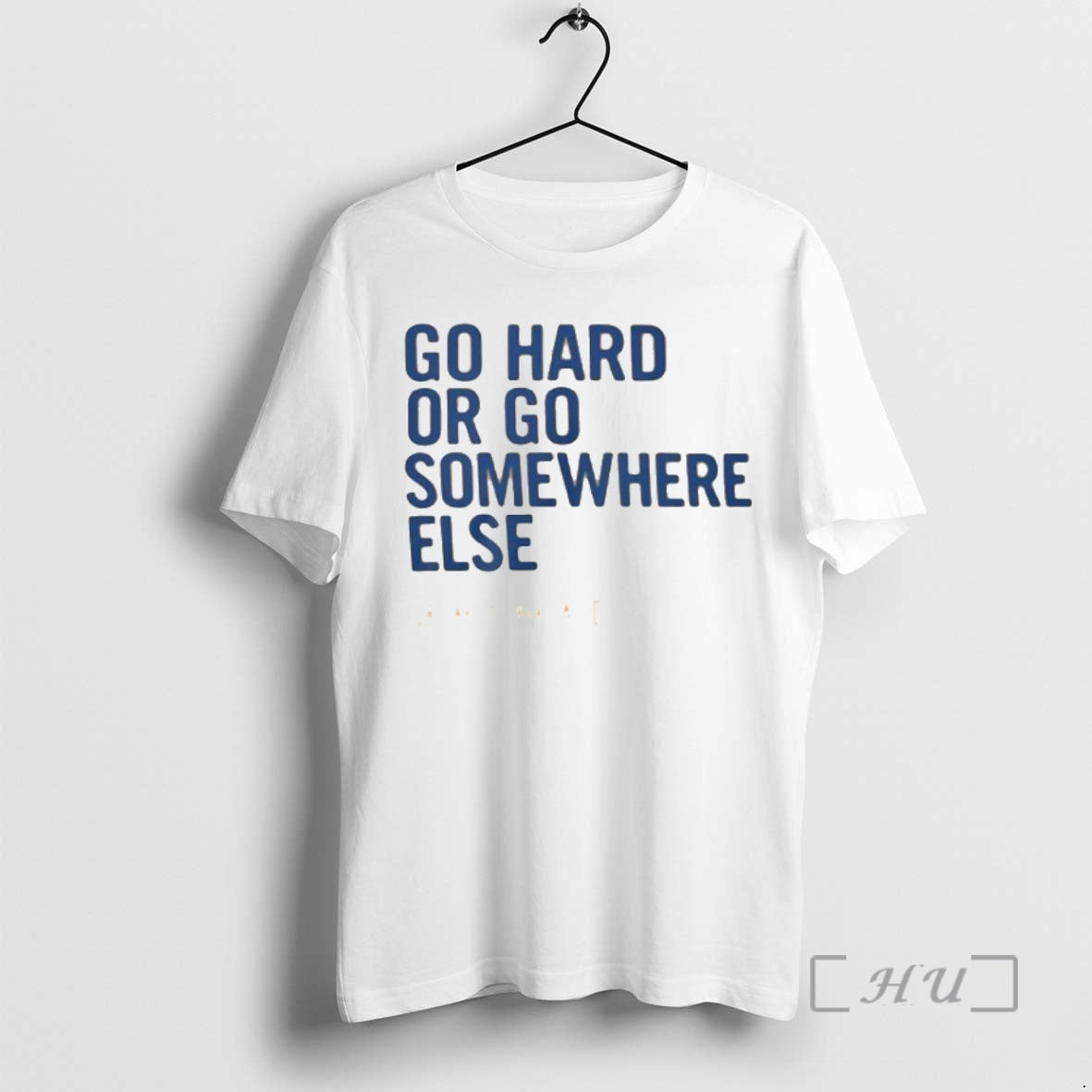 Trending Go Hard Or Go Somewhere Else Nymade T-Shirts, Hoodie, Sweatshirt | PopFlextees.com