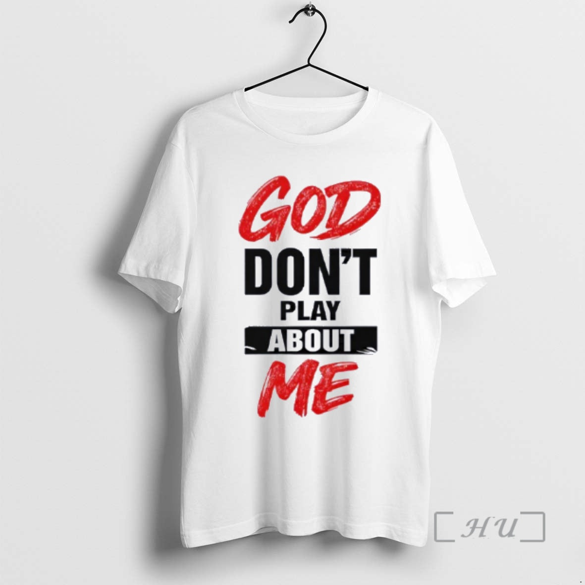 Trending God Dont Play About Me T-Shirts, Hoodie, Sweatshirt | PopFlextees.com