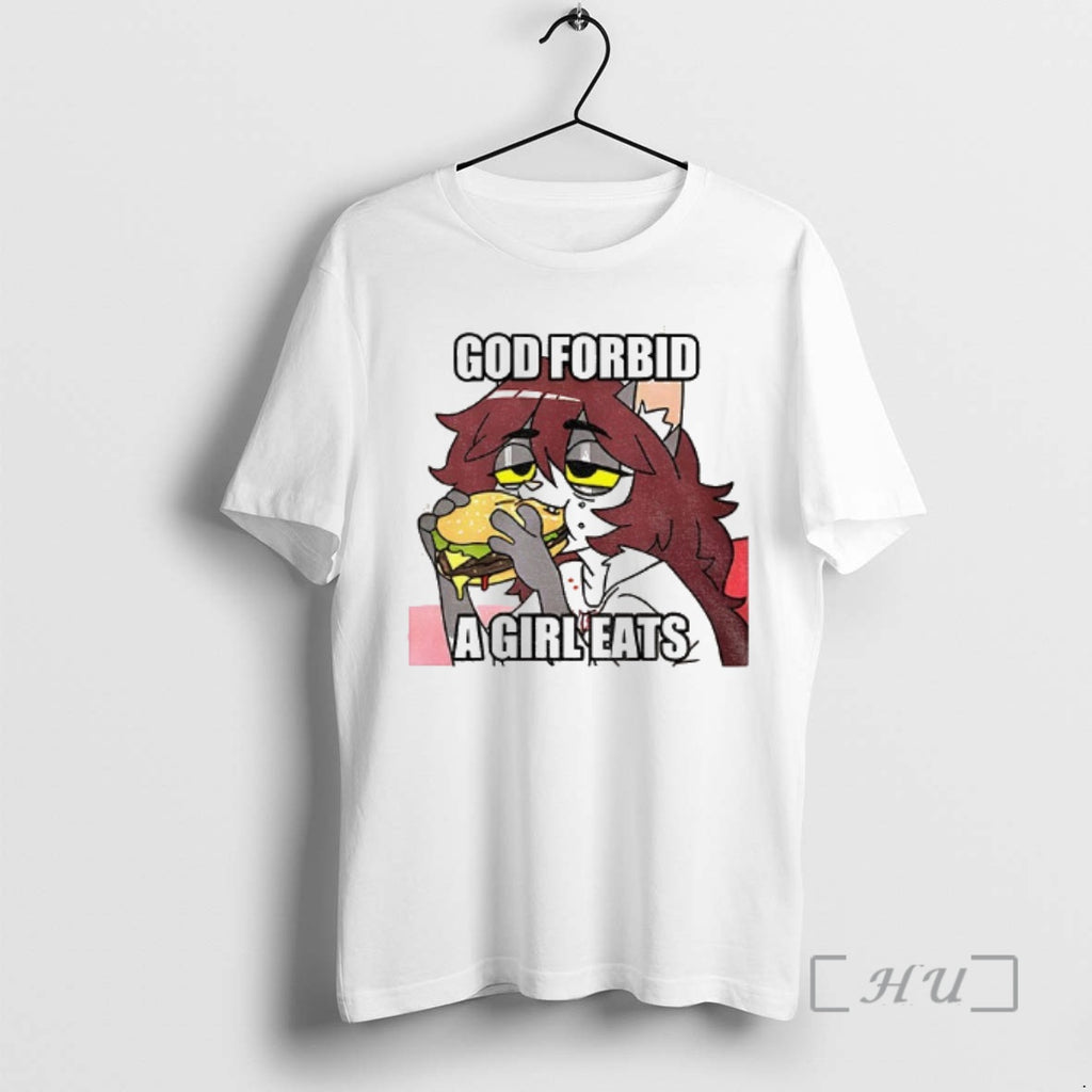 Trending God Forbid A Girl Eats T-Shirts, Hoodie, Sweatshirt | PopFlextees.com