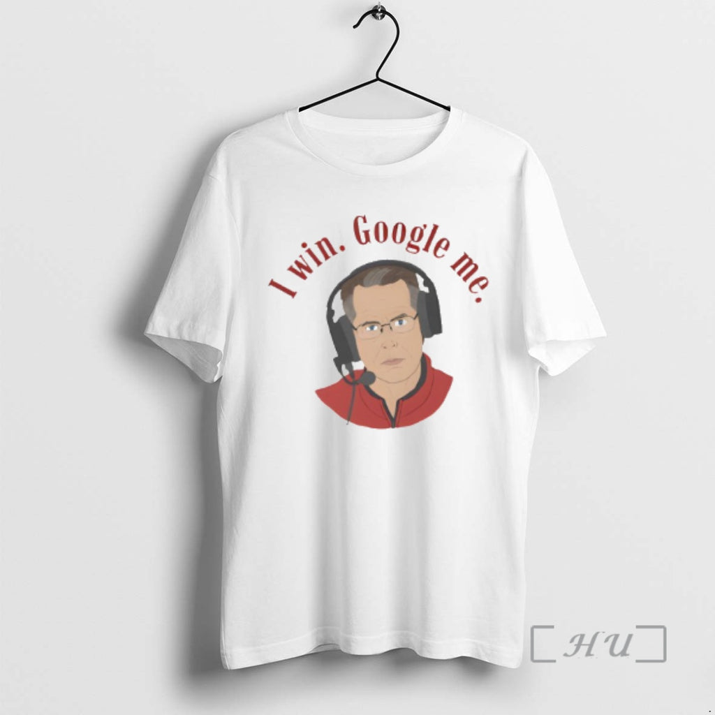 Trending Google Me Curt Cignetti I Win Google Me T-Shirts, Hoodie, Sweatshirt | PopFlextees.com