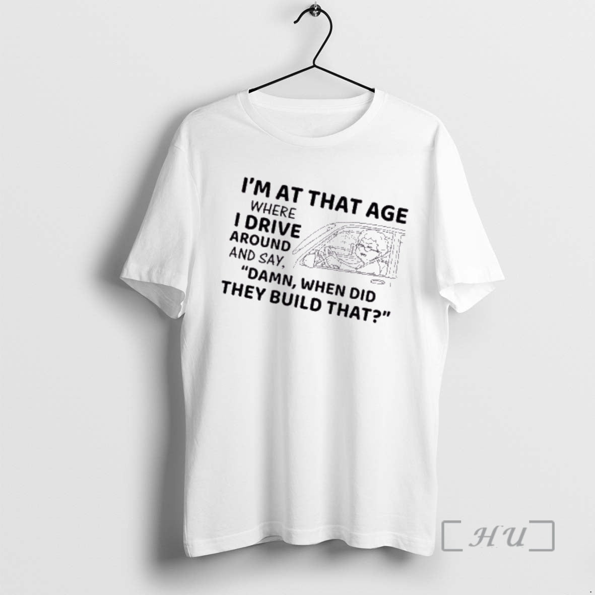 Trending Grandma Im At That Age Where I Drive Around And Say Damn When Did T-Shirts, Hoodie, Sweatshirt | PopFlextees.com