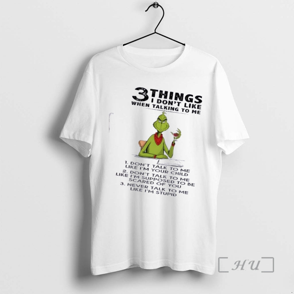 Trending Grinch 3 Things I Dont Like When Talking To Me Premium T Shirts Sweater Hoodie, Sweatshirt | PopFlextees.com