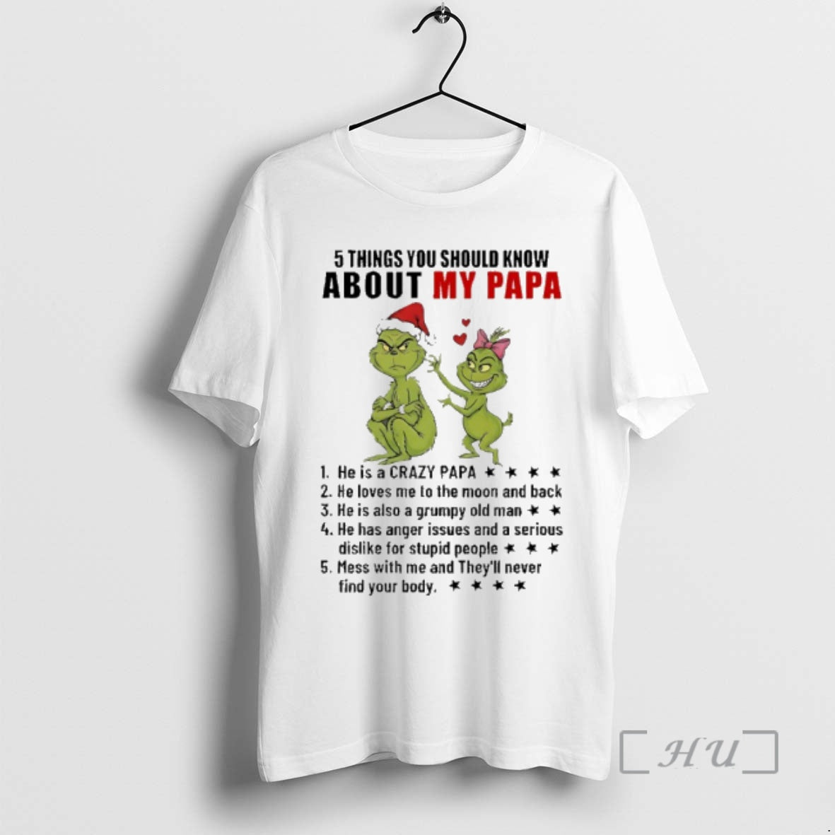 Trending Grinch 5 Things You Should Know About My Papa He Is A Crazy Papa T-Shirts, Hoodie, Sweatshirt | PopFlextees.com