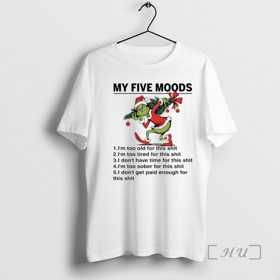 Trending Grinch Christmas Decorations My Five Moods T-Shirts, Hoodie, Sweatshirt | PopFlextees.com
