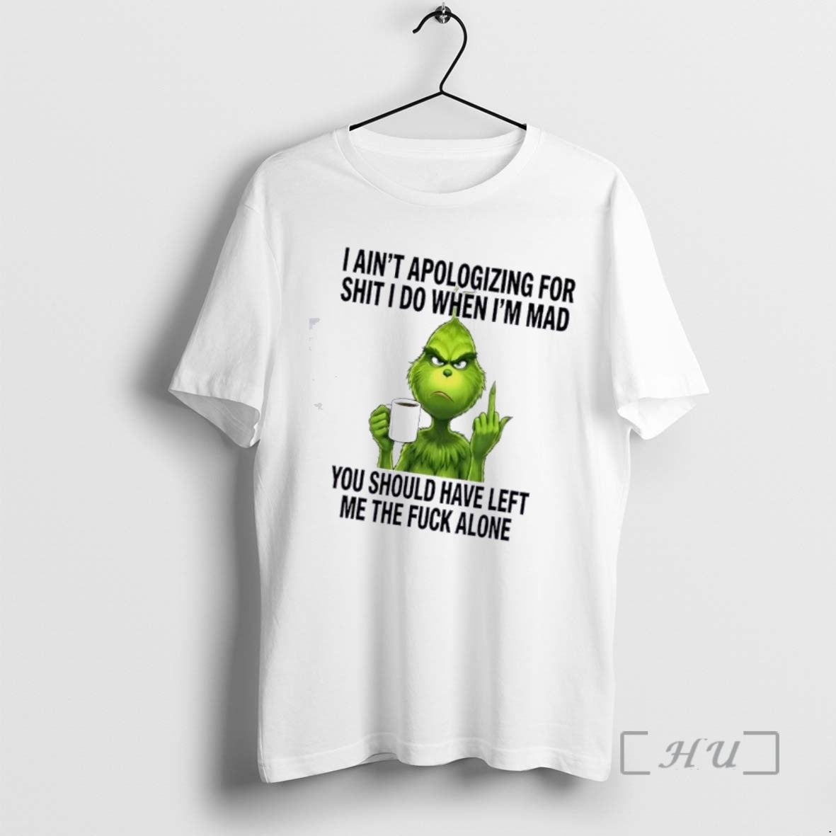 Trending Grinch I Aint Apologizing For Shit I Do When Im Mad You Should Have T-Shirts, Hoodie, Sweatshirt | PopFlextees.com