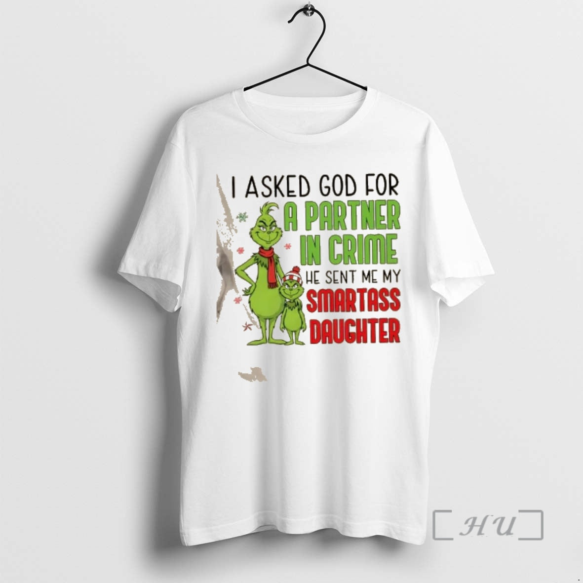 Trending Grinch I Asked God For A Partner In Crime He Sent Me My Smartass T-Shirts, Hoodie, Sweatshirt | PopFlextees.com