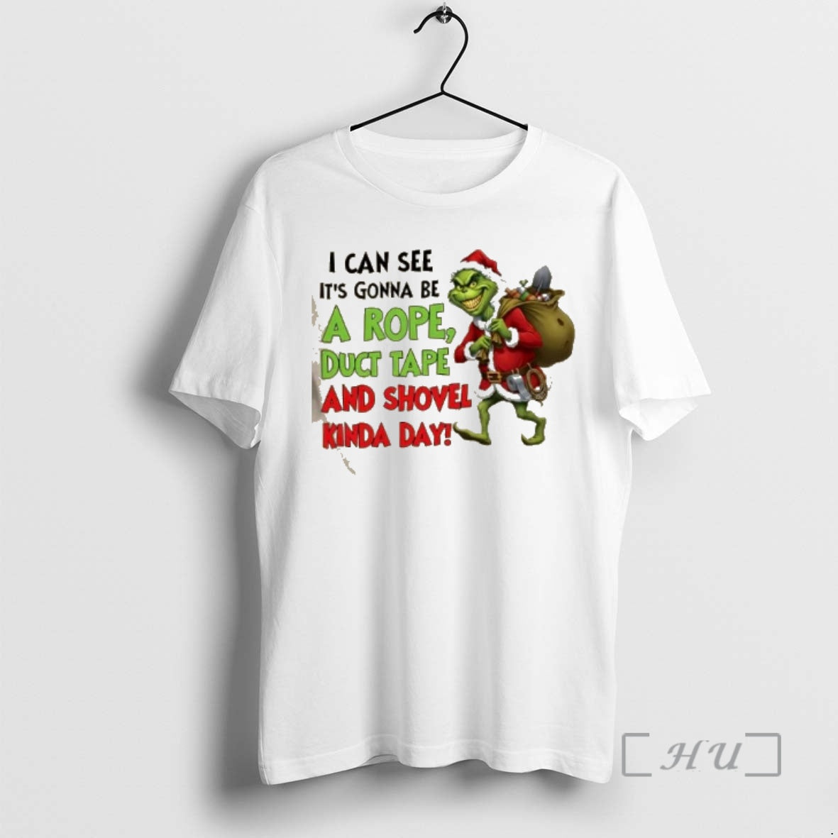 Trending Grinch I Can See Its Gonna Be A Rope Duct Tape And Shovel Kinda T-Shirts, Hoodie, Sweatshirt | PopFlextees.com