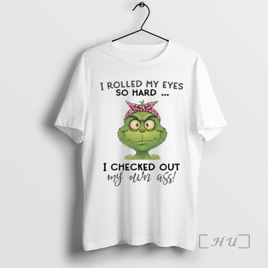Trending Grinch I Rolled My Eyes So Hard I Checked Out Premium T Shirts Sweater Hoodie, Sweatshirt | PopFlextees.com