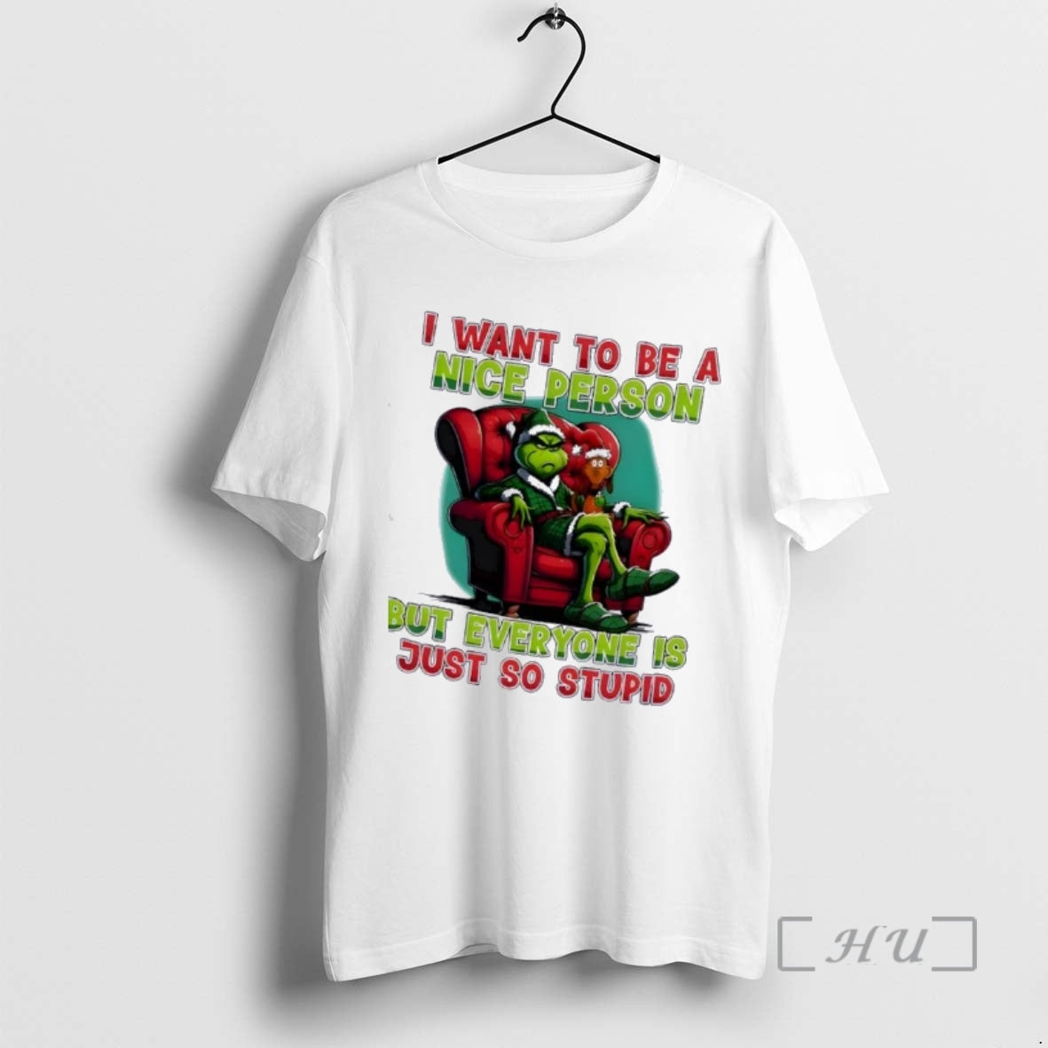 Trending Grinch I Want To Be A Nice Person But Everyone Is Just So Stupid T-Shirts, Hoodie, Sweatshirt | PopFlextees.com