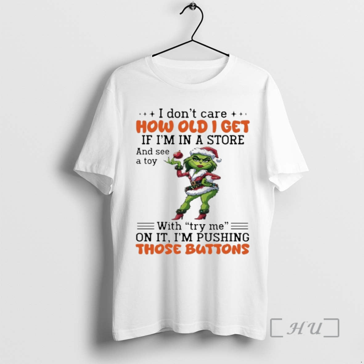 Trending Grinch Santa I Dont Care How Old I Get If Im In A Store T-Shirts, Hoodie, Sweatshirt | PopFlextees.com