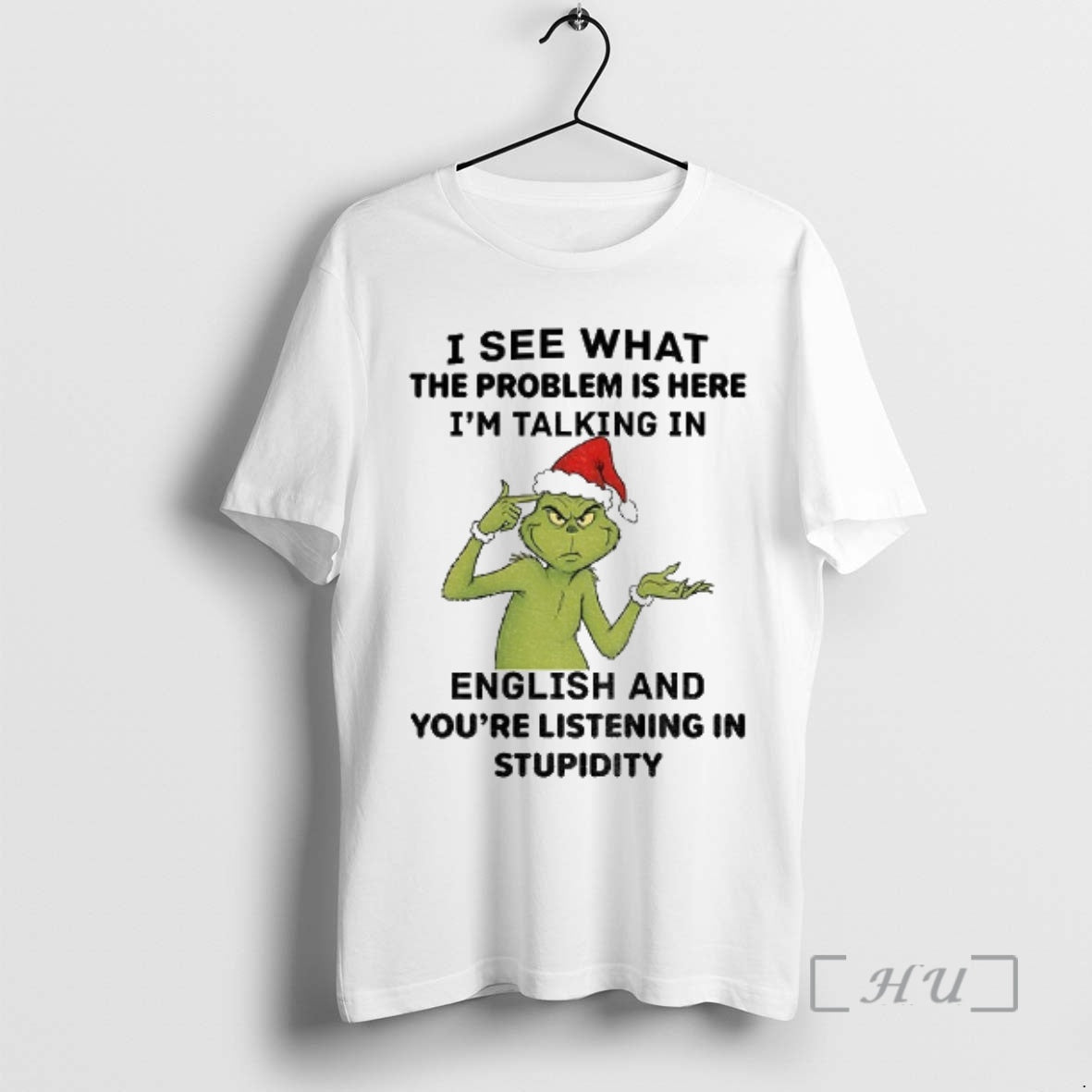 Trending Grinch Santa I See What The Problem Is Here Im Talking In English And T-Shirts, Hoodie, Sweatshirt | PopFlextees.com
