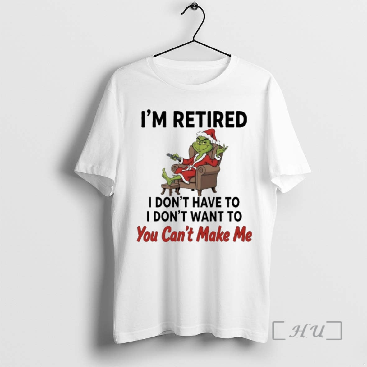 Trending Grinch Santa Movie Im Retired I Dont Have To I Dont Want To You T-Shirts, Hoodie, Sweatshirt | PopFlextees.com
