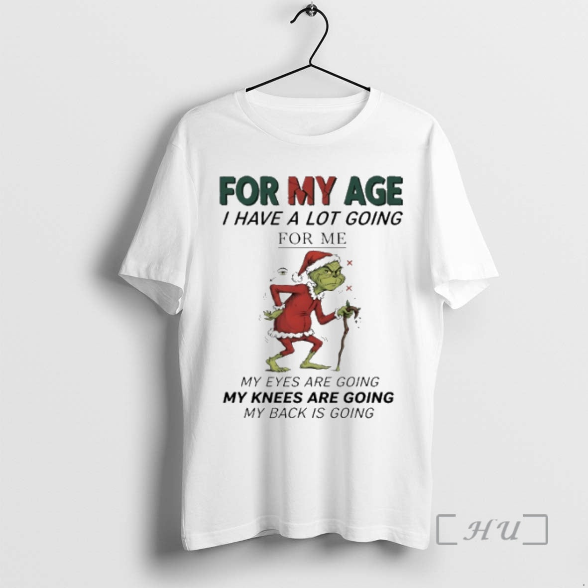 Trending Grinch Santa For My Age I Have A Lot Going For Me My Eyes T-Shirts, Hoodie, Sweatshirt | PopFlextees.com