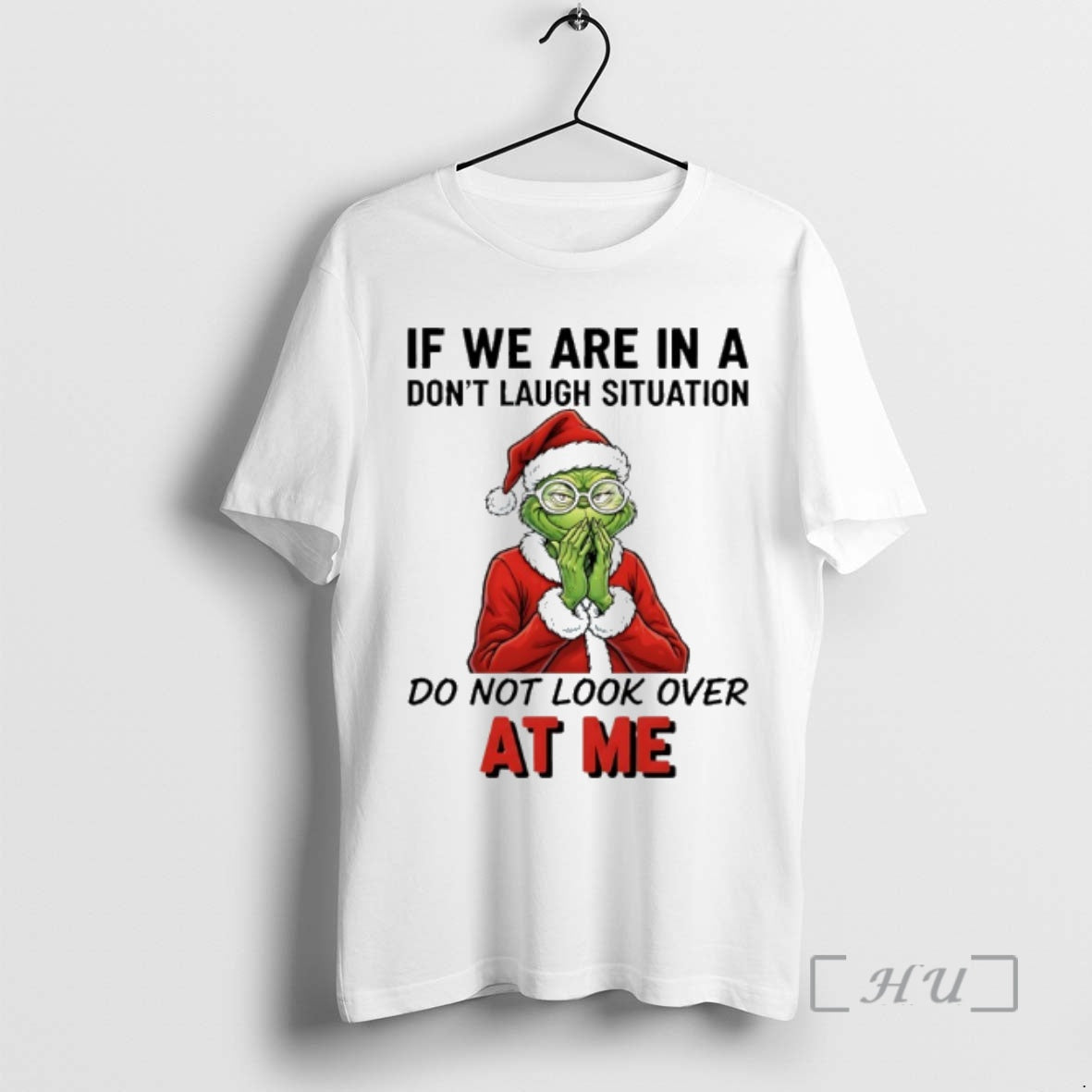 Trending Grinch Santa If We Are In A Dont Laugh Situation Do Not Look Over T-Shirts, Hoodie, Sweatshirt | PopFlextees.com