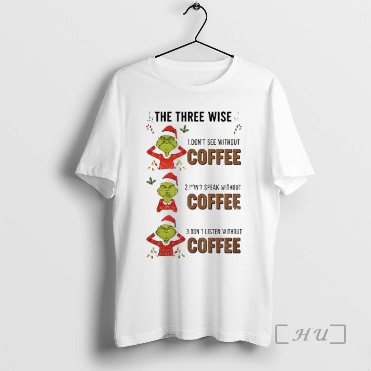 Trending Grinch Santa The Three Wise Dont See Without Coffee Dont Speak Without Coffee Mery T-Shirts, Hoodie, Sweatshirt