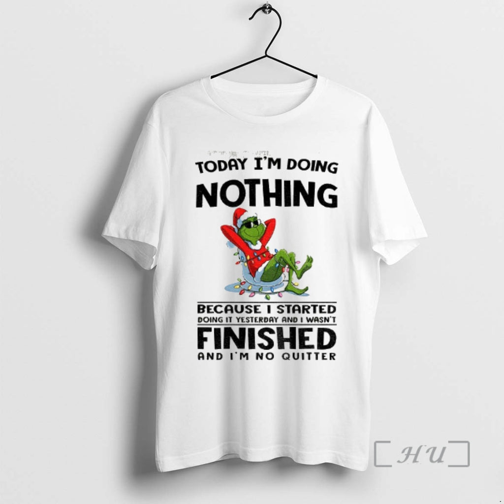 Trending Grinch Santa Today Im Doing Nothing Because I Started Doing It Yesterday And T-Shirts, Hoodie, Sweatshirt