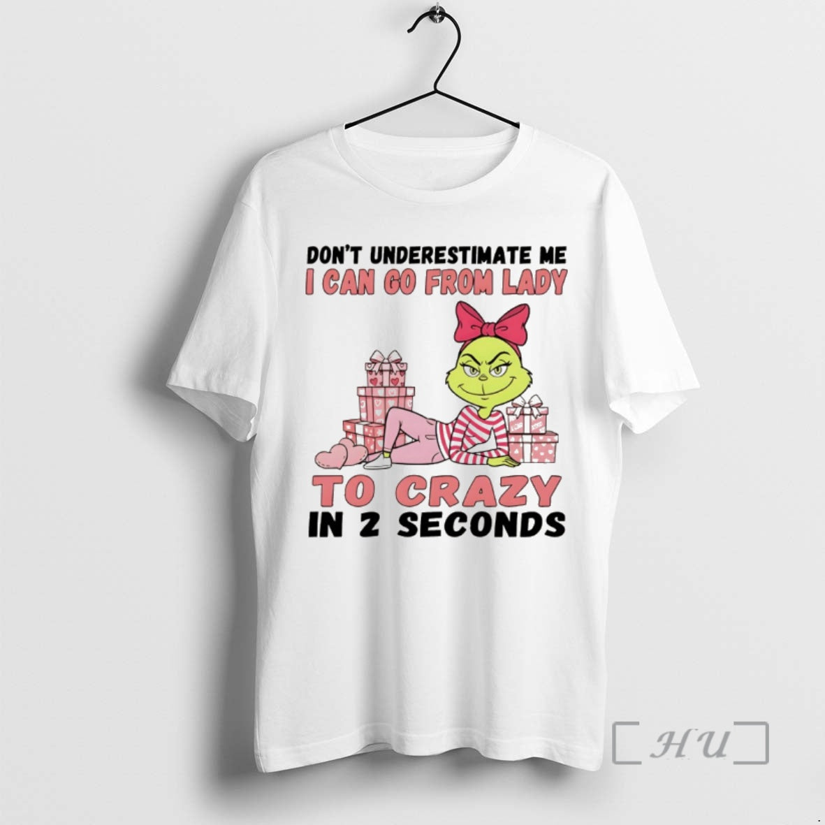 Trending Grinch Dont Underestimate Me I Can Go From Lady To Crazy In 2 Seconds T-Shirts, Hoodie, Sweatshirt | PopFlextees.com