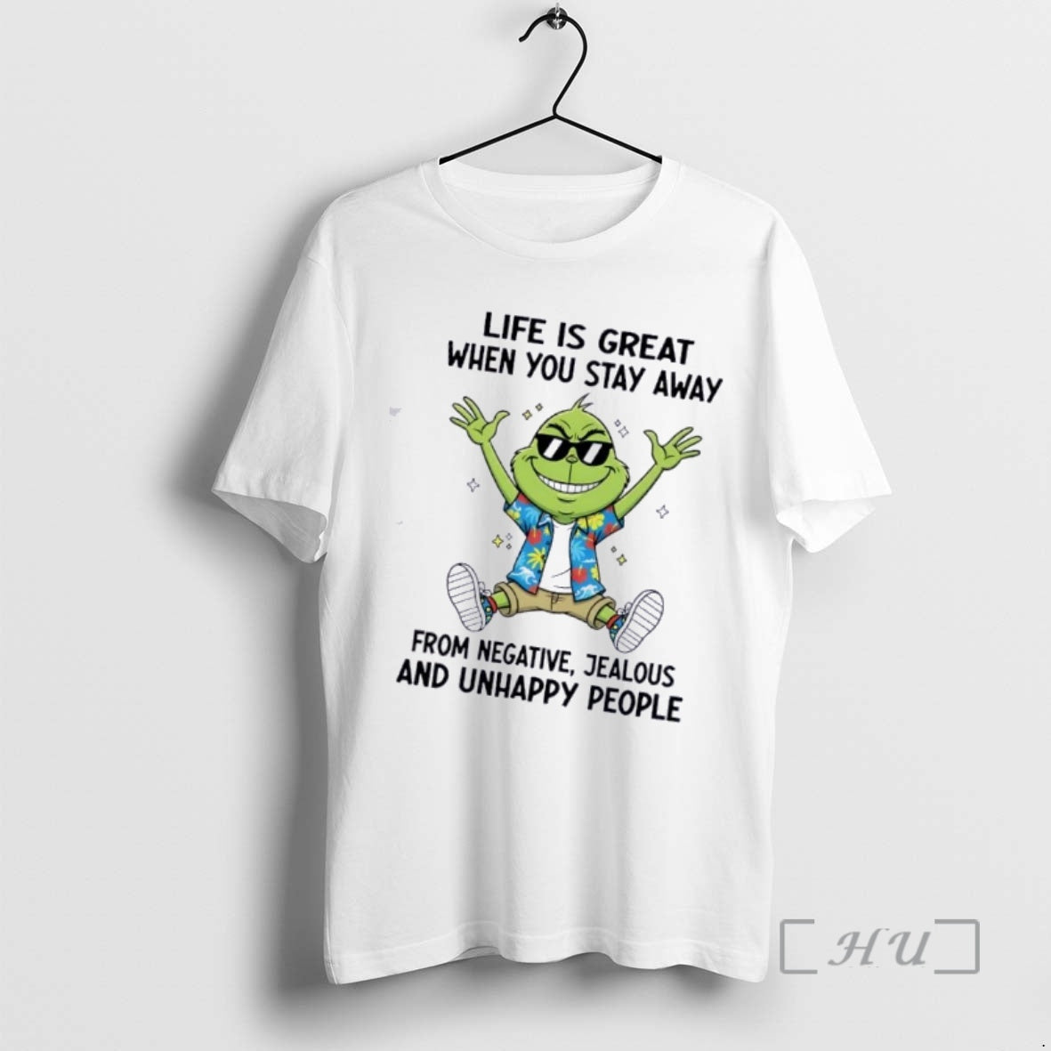 Trending Grinch Life Is Great When You Stay Away From Negative Jealous And Unhappy People T-Shirts, Hoodie, Sweatshirt