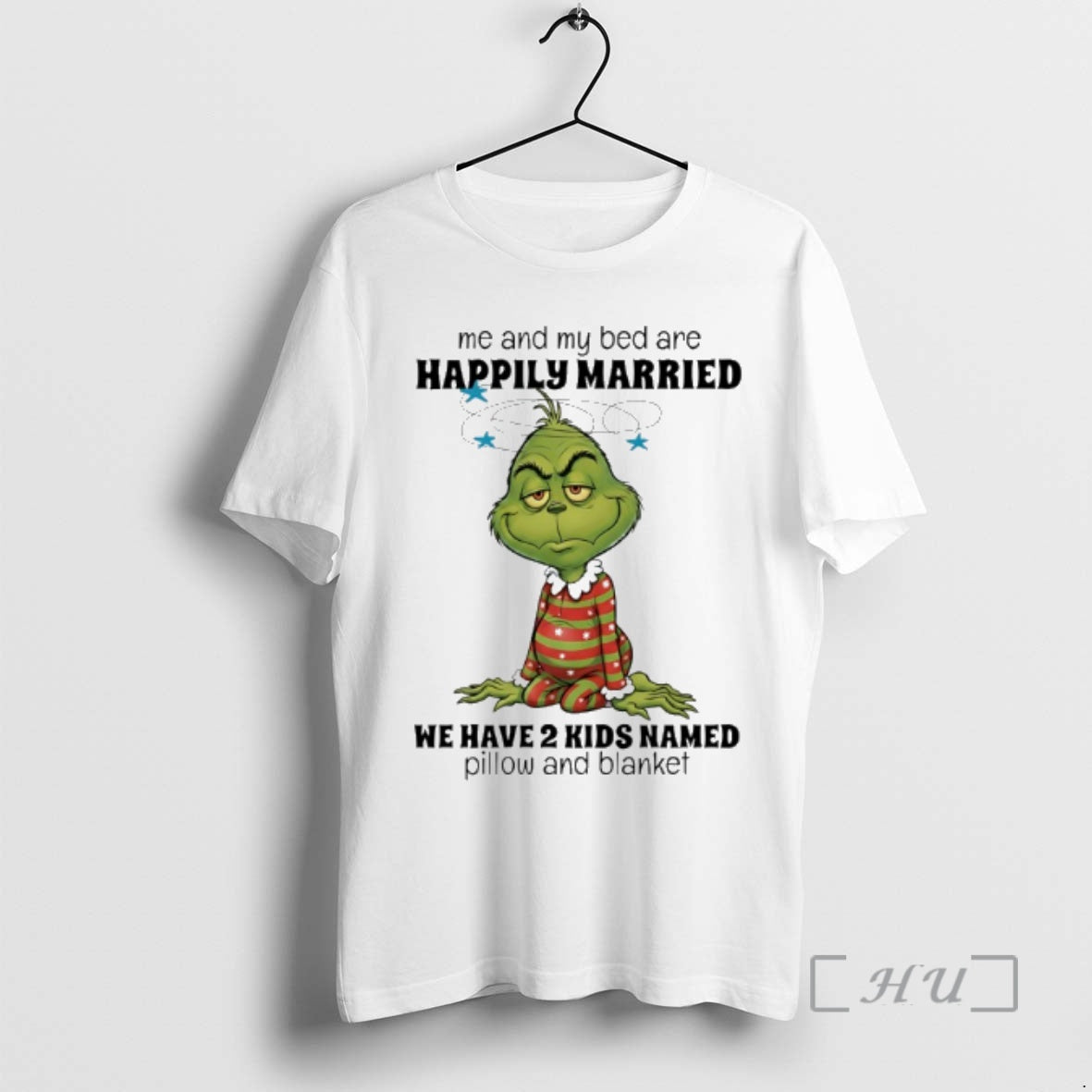 Trending Grinch Me And My Bed Are Happily Married We Have 2 Kids Named Pillow T-Shirts, Hoodie, Sweatshirt | PopFlextees.com