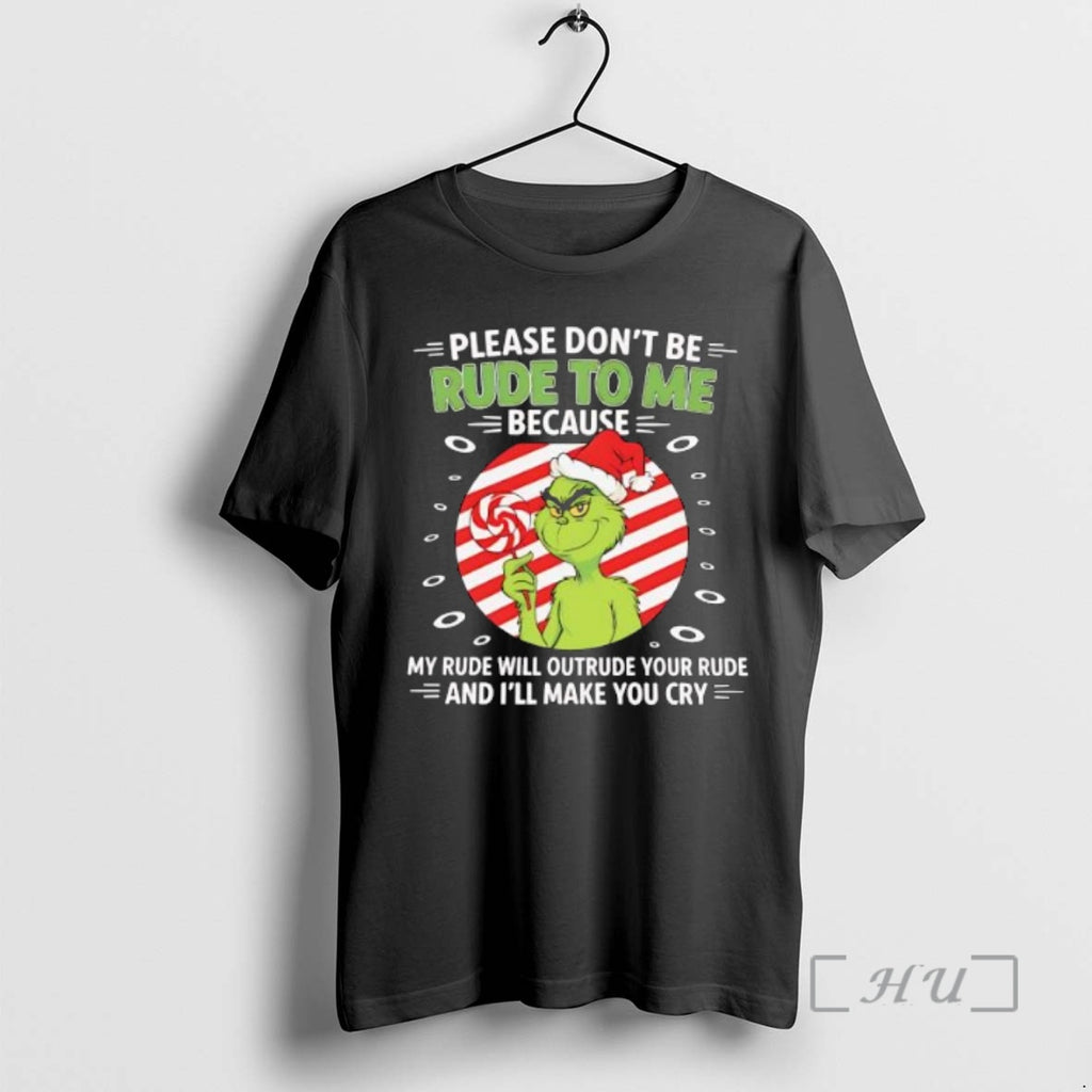 Trending Grinch Please Dont Be Rude To Me Christmas Funny T-Shirts, Hoodie, Sweatshirt | PopFlextees.com