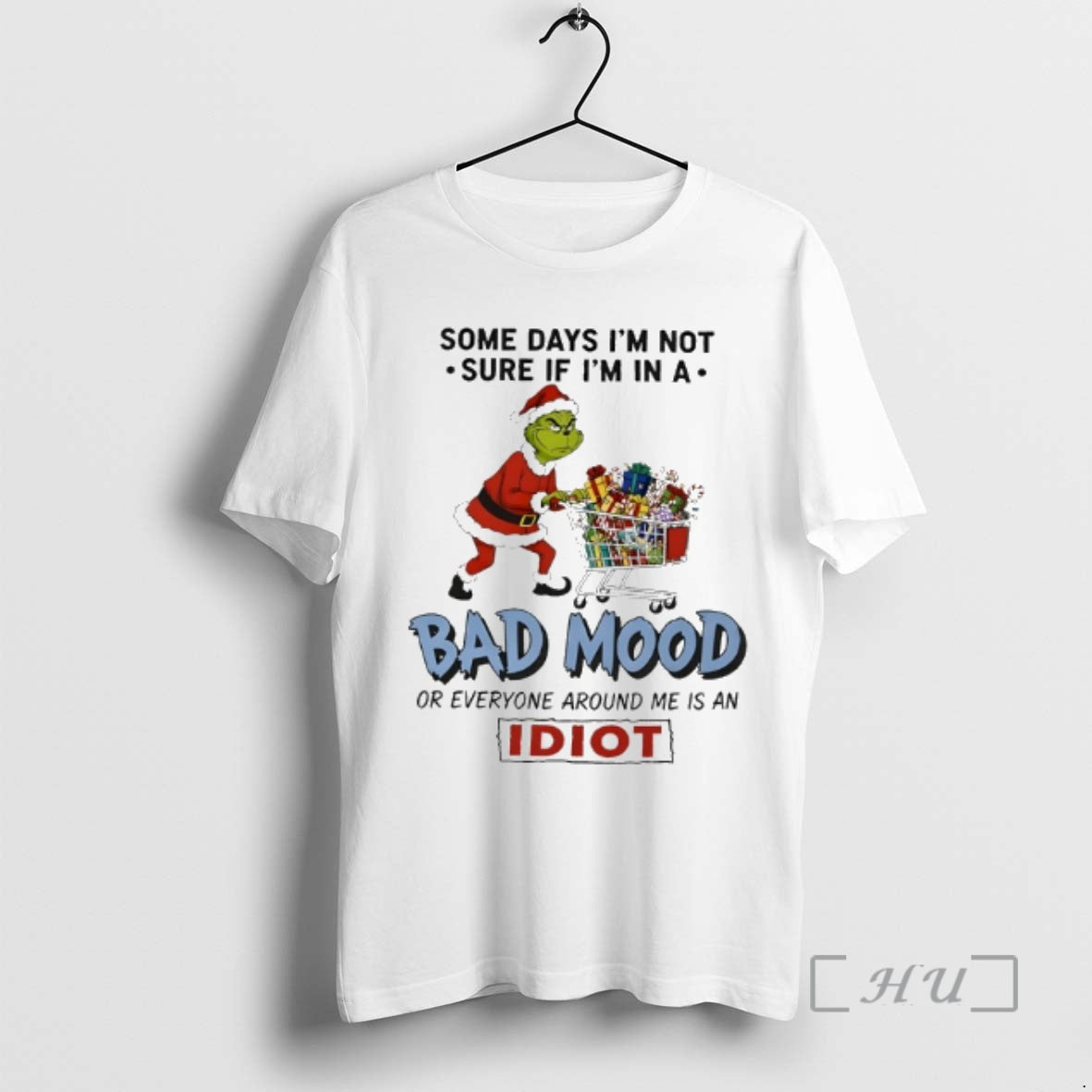 Trending Grinch Some Days Im Not Sure If Im In A Bad Mood Or Everyone T-Shirts, Hoodie, Sweatshirt | PopFlextees.com