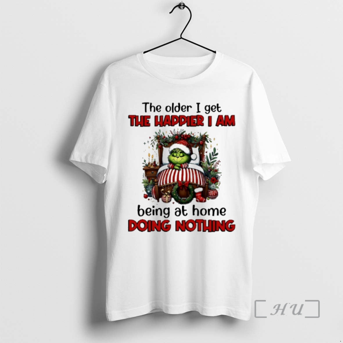 Trending Grinch The Older I Get The Happier I Am Being At Home Doing Nothing T-Shirts, Hoodie, Sweatshirt | PopFlextees.com