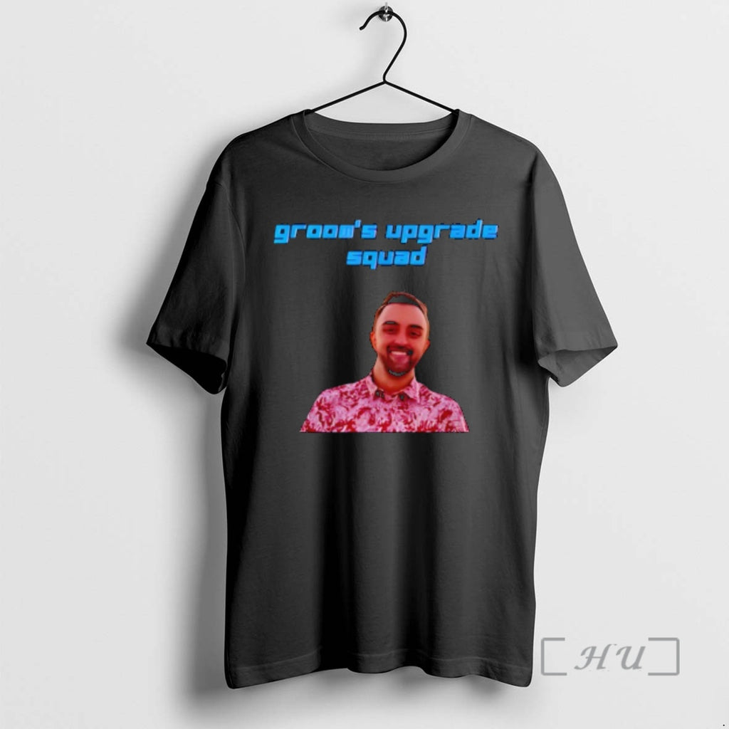 Trending Grooms Upgrade Squad Lets Get It T-Shirts, Hoodie, Sweatshirt | PopFlextees.com