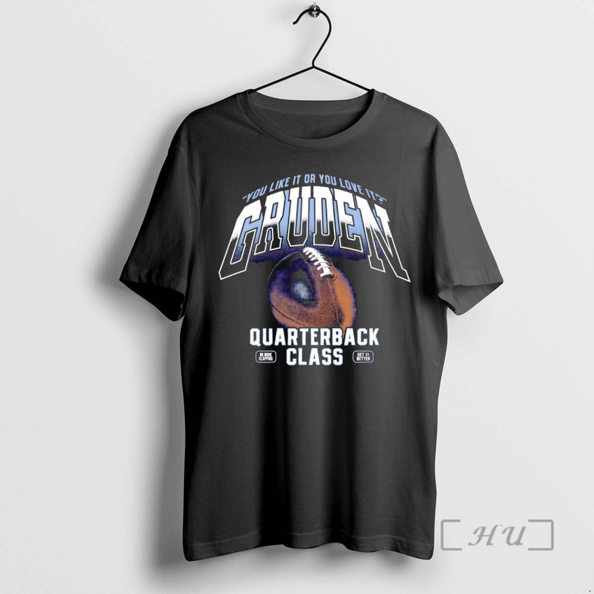 Trending Gruden Qb Class You Like It Or You Love It Premium T Shirts Sweater Hoodie, Sweatshirt | PopFlextees.com